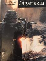 J&auml;garfakta : allt f&ouml;r j&auml;garexamen