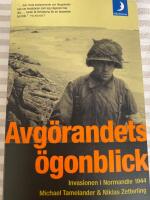 Avg&ouml;randets &ouml;gonblick : invasionen i Normandie 1944
