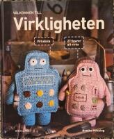 V&auml;lkommen till virkligheten - 27 figurer att virka