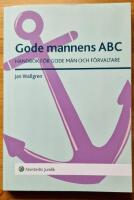 Gode mannens ABC : handbok f&ouml;r gode m&auml;n och f&ouml;rvaltare