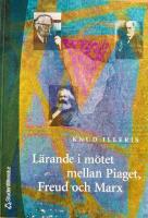 L&auml;rande i m&ouml;tet mellan Piaget, Freud och Marx