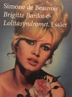 Brigitte Bardot & Lolitasyndromet : ess&auml;er