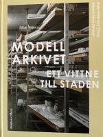 Modellarkivet : Ett vittne till staden