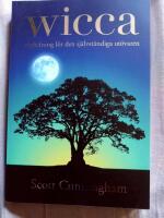 Wicca : v&auml;gledning f&ouml;r den sj&auml;lvst&auml;ndiga ut&ouml;varen