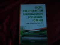 Social dokumentation  i handl&auml;ggning och genomf&ouml;rande : med v&auml;rdegrund och ICF