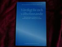 V&auml;rdigt liv och v&auml;lbefinnande : &auml;ldreomsorgens v&auml;rdegrund och brukarinflytande i tolkning och praktik