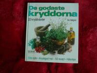 De godaste kryddorna : [22 kryddv&auml;xter] : [odla sj&auml;lv kryddgod mat, 50 recept, h&auml;lsotips]