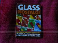 Glassnostalgi : &aring;terupplev det b&auml;sta fr&aring;n 60-70-80-90 talen! Musiken, kl&auml;de