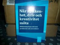 N&auml;r nyfikenhet, driv och kreativitet m&ouml;ts : bibliotekariens roll som producent och utvecklare