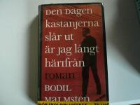 Den dagen kastanjerna sl&aring;r ut &auml;r jag l&aring;ngt h&auml;rifr&aring;n : Roman