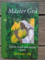 M&auml;ster Gr&aring; : m&ouml;te med naturens v&auml;sen