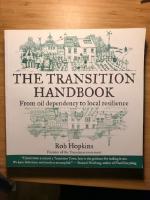 The transition handbook : from oil dependency to local resilience