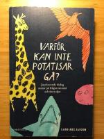 Varf&ouml;r kan inte potatisar g&aring;? : jourhavande biolog svarar p&aring; fr&aring;gor om sm&aring; och stora djur