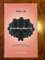 Fr&auml;mlingsfigurer : en bok om k&auml;rlek och hat - k&auml;nslor som formar bilden av den Andre
