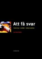 Att f&aring; svar : intervju, enk&auml;t, observation
