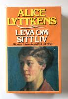 Leva om sitt liv : minnen fr&aring;n sekelskiftet till 1930