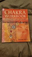 Chakra workbook Rebalance your body's vital energies