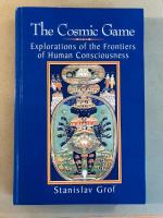 The cosmic game - explorations of the frontiers of human consciousness