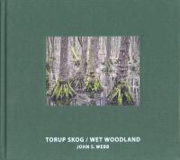 Torup skog / Wet Woodland