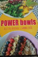 Power bowls : allt du beh&ouml;ver i samma sk&aring;l