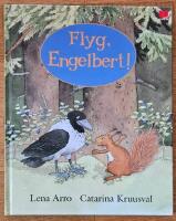 Flyg, Engelbert!