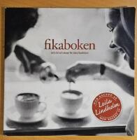 Fikaboken- sm&aring; r&aring;d och recept f&ouml;r stora fika&auml;lskare