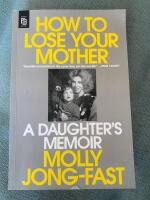 How to Lose Your Mother