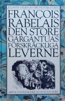 Den store Gargantuas f&ouml;rskr&auml;ckliga leverne