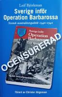 Sverige inf&ouml;r Operation Barbarossa : Svensk neutralitetspolitik 1940-1941 (ocensurerad version)