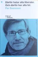 D&auml;rf&ouml;r hatar alla liberaler. Och d&auml;rf&ouml;r har alla fel.