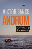 Andrum : Om st&ouml;lden av en flyktingkris och om de bestulna