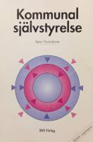 Kommunal sj&auml;lvstyrelse : Kommuner och landsting i det politiska systemet