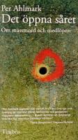 Det &ouml;ppna s&aring;ret : Om massmord och medl&ouml;peri