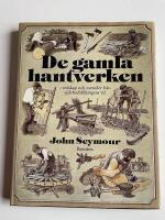 De gamla hantverken : [redskap och metoder fr&aring;n sj&auml;lvhush&aring;llningens tid]