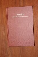 Futurism - politics, painting and performance