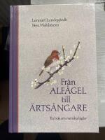 Fr&aring;n alf&aring;gel till &auml;rts&aring;ngare : [en bok om svenska f&aring;glar]