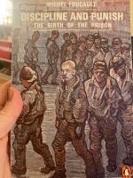 Discipline and punish : the birth of the prison