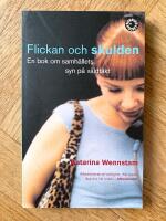 Flickan och skulden : en bok om samhällets syn på våldtäkt