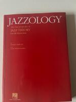 Jazzology [Musiktryck] : the encyclopedia of jazz theory for all musicians