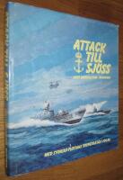Attack till sj&ouml;ss : med svenska flottans torpedb&aring;tar i 100 &aring;r