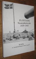 Flottans neutralitetsvakt 1939-1945 : kr&ouml;nika