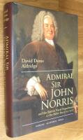 Admiral Sir John Norris : and the British Naval Expeditions to the Baltic sea 1715-1727