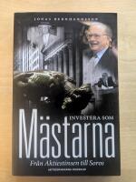 Investera som m&auml;starna : fr&aring;n Aktiestinsen till Soros