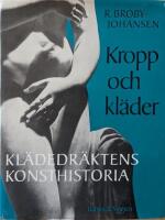 Kropp och kl&auml;der : [kl&auml;dedr&auml;ktens konsthistoria]