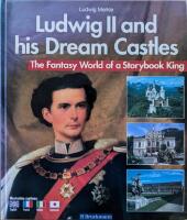 Ludwig II and his Dream Castles