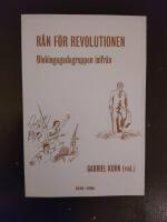 R&aring;n f&ouml;r revolutionen : Blekingegadegruppen inifr&aring;n