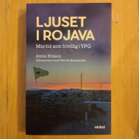 Ljuset i Rojava : min tid som frivillig i YPG