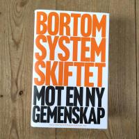 Bortom systemskiftet : mot en ny gemenskap