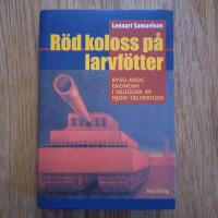 R&ouml;d koloss p&aring; larvf&ouml;tter : Rysslands ekonomi i skuggan av 1900-talskrigen