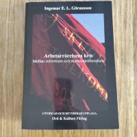 Arbetarr&ouml;relsens kris : mellan reformism och marknadsliberalism